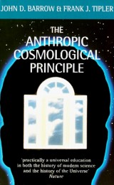 The Anthropic Cosmological Principle